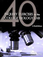 40 Inquiry Exercises for the College Biology Lab