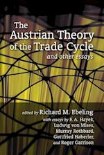 The Austrian Theory of the Trade Cycle and Other Essays