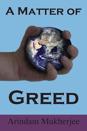 A Matter of Greed