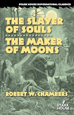 The Slayer of Souls / The Maker of Moons