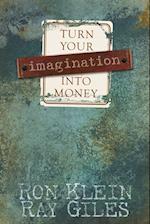 Turn Your Imagination Into Money