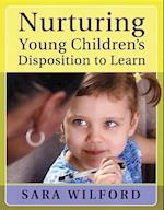 Nurturing Young Children's Disposition to Learn
