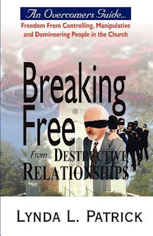 Breaking Free from Destructive Relationships