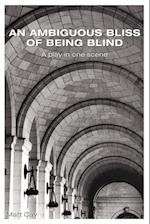 An Ambiguous Bliss of Being Blind