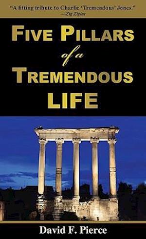 Five Pillars of a Tremendous Life