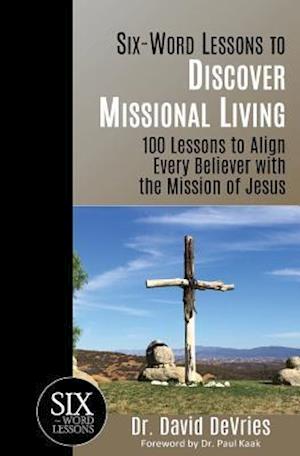 Six-Word Lessons to Discover Missional Living