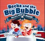 Becka and the Big Bubble - Becka goes to Boston