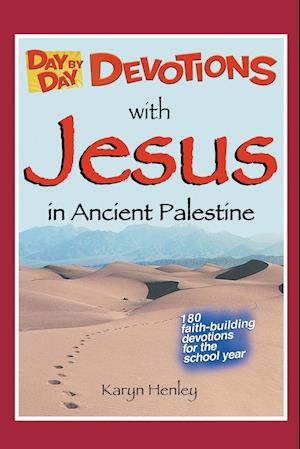 Day by Day Devotions with Jesus in Ancient Palestine