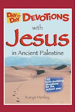 Day by Day Devotions with Jesus in Ancient Palestine
