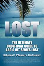 LOST: The Ultimate Unofficial Guide To ABC's Hit Series LOST News, Analysis and Speculation Season One 