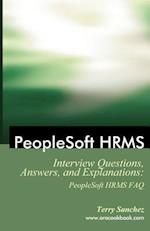 PeopleSoft HRMS Interview Questions, Answers, and Explanations: PeopleSoft HRMS FAQ 