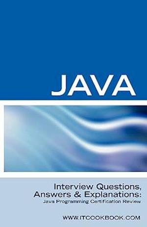 Java Interview Questions: Java Programming Certification Review