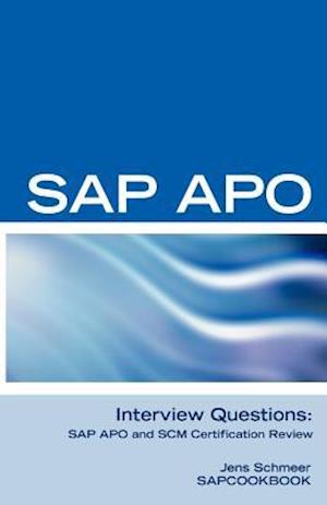 SAP Apo Interview Questions, Answers, and Explanations: SAP Apo Certification Review