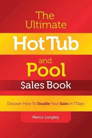 The Ultimate Hot Tub  and Pool $ales Book