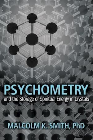 Psychometry and the Storage of Spiritual Energy in Crystals