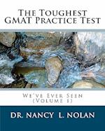 The Toughest GMAT Practice Test We've Ever Seen (Volume 1)