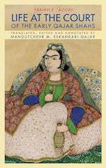 Eskandari-Qajar, M: Life at the Court of the Early Qajar Sha
