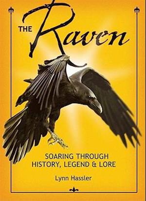 The Raven: Soaring Through History, Legend, & Lore