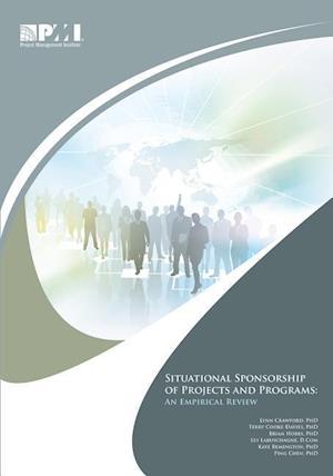 Cooke-Davies, T:  Situational Sponsorship of Projects and Pr