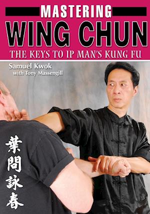 Mastering Wing Chun Kung Fu