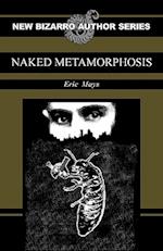 Naked Metamorphosis