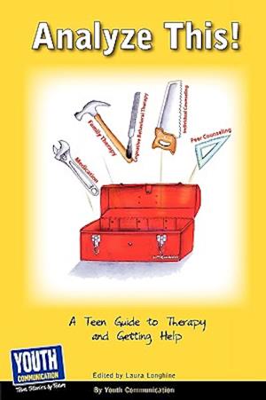 Analyze This! a Teen Guide to Therapy and Getting Help