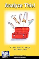 Analyze This! a Teen Guide to Therapy and Getting Help