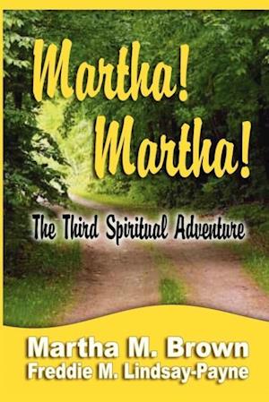 Martha! Martha! the Third Spiritual Adventure