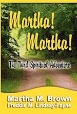 Martha! Martha! the Third Spiritual Adventure