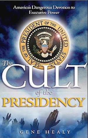 The Cult of the Presidency