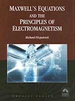 Maxwell's Equations And The Principles Of Electromagnetism