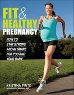 Fit & Healthy Pregnancy : How to Stay Strong and in Shape for You and Your Baby 