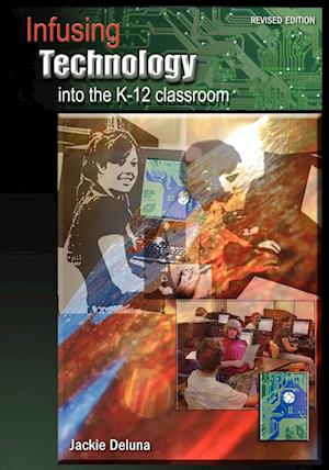 Infusing Technology into the K-12 Classroom