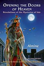 Opening the Doors of Heaven: The Revelations of the Mysteries of Isis (Second Edition) 