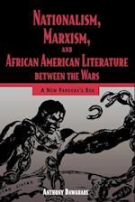 Nationalism, Marxism, and African American Literature Between the Wars