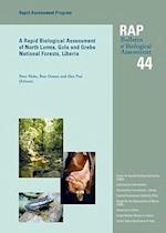A Rapid Biological Assessment of North Lorma, Gola and Grebo National Forests, Liberia