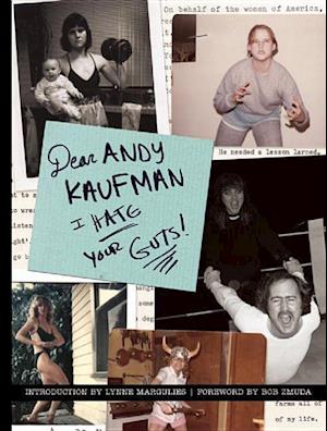Dear Andy Kaufman, I Hate Your Guts!