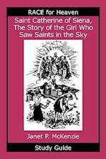 Saint Catherine of Siena, the Story of the Girl Who Saw Saints in the Sky Study Guide