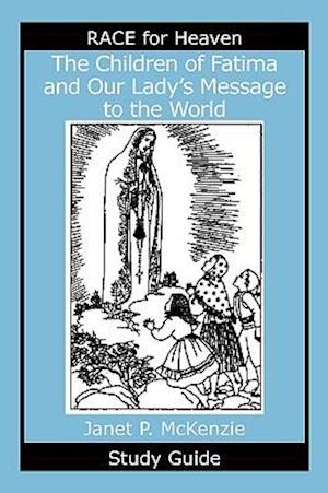 The Children of Fatima and Our Lady's Message to the World Study Guide