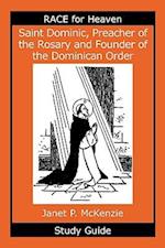 Saint Dominic, Preacher of the Rosary and Founder of the Dominican Order Study Guide