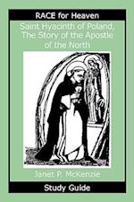 Saint Hyacinth of Poland, the Story of the Apostle of the North Study Guide