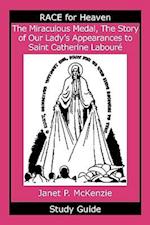 The Miraculous Medal, the Story of Our Lady's Apparations to Saint Catherine Labour Study Guide