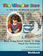 The Wonder Ears or Why Your Kid Won't Go to Harvard Parent Educational Curriculum Workbook
