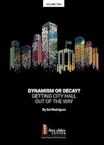 Dynamism or Decay? Getting City Hall Out of the Way 