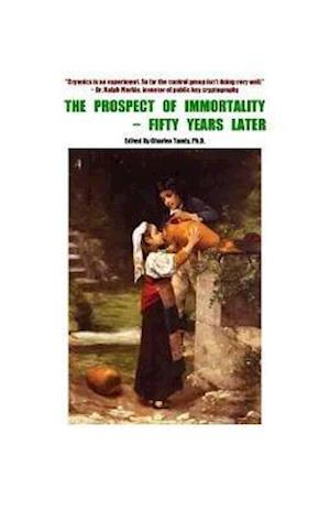 The Prospect of Immortality - Fifty Years Later