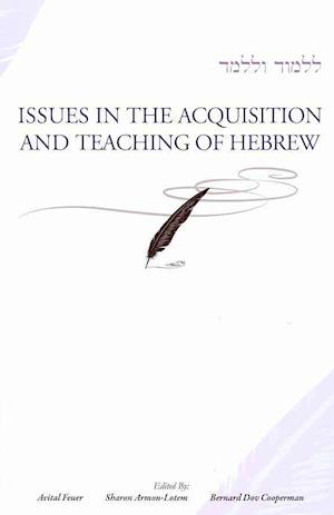 Issues in the Acquisition and Teaching of Hebrew