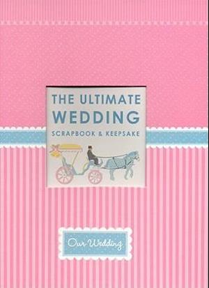 The Ultimate Wedding Scrapbook