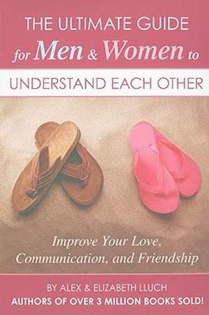 The Ultimate Guide for Men & Women to Understand Each Other