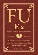 FU Ex Boyfriiend, Girlfriend, Husband, Wife, Partner