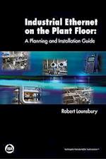 Lounsbury, R:  Industrial Ethernet on the Plant Floor